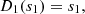 $$ {D}_1({s}_1)={s}_1, $$