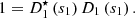 $$ 1={D}_1^{\star }\left({s}_1\right){D}_1\left({s}_1\right). $$