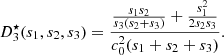 $$ {D}_3^{\star }({s}_1,{s}_2,{s}_3)=\frac{\frac{{s}_1{s}_2}{{s}_3({s}_2+{s}_3)}+\frac{{s}_1^2}{2{s}_2{s}_3}}{{c}_0^2({s}_1+{s}_2+{s}_3)}. $$