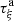 $ {\tau }_{\xi }^{\mathrm{a}}$