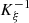 $ {K}_{\xi }^{-1}$