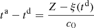 $ {t}^{\mathrm{a}}-{t}^{\mathrm{d}}=\frac{Z-\xi ({t}^{\mathrm{d}})}{{c}_0}$