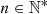$ n\in {\mathbb{N}}^{\mathrm{*}}$