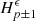 $ {H}_{p\pm 1}^{\epsilon }$