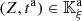$ (Z,{t}^{\mathrm{a}})\in {\mathbb{K}}_{\xi }^{\mathrm{a}}$