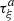 $ {\tau }_{\xi }^a$