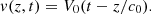 $$ v(z,t)={V}_0(t-z/{c}_0). $$