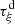 $ {\tau }_{\xi }^{\mathrm{d}}$
