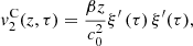 $$ {v}_2^{\mathrm{C}}(z,\tau )=\frac{{\beta z}}{{c}_0^2}{\xi }^{\prime}\left(\tau \right){\xi }^{\prime }(\tau ), $$