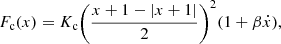 $$ {F}_{\mathrm{c}}(x)={K}_{\mathrm{c}}{\left(\frac{x+1-|x+1|}{2}\right)}^2(1+\beta \dot{x}), $$