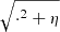 $ \sqrt{{\cdot }^2+\eta }$