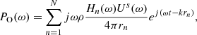 $$ {P}_{\mathrm{O}}(\omega )=\sum_{n=1}^N {j\omega \rho }\frac{{H}_n(\omega ){U}^s(\omega )}{4\pi {r}_n}{e}^{j({\omega t}-k{r}_n)}, $$