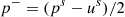 $ {p}^{-}=({p}^s-{u}^s)/2$