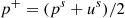 $ {p}^{+}=({p}^s+{u}^s)/2$