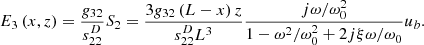 $$ {E}_3\left(x,z\right)=\frac{{g}_{32}}{{s}_{22}^D}{S}_2=\frac{3{g}_{32}\left(L-x\right)z}{{s}_{22}^D{L}^3}\frac{{j\omega }/{\omega }_0^2}{1-{\omega }^2/{\omega }_0^2+2{j\xi }{\omega /\omega }_0}{u}_b. $$