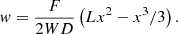 $$ w=\frac{F}{2{WD}}\left(L{x}^2-{x}^3/3\right). $$