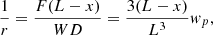 $$ \frac{1}{r}=\frac{F(L-x)}{{WD}}=\frac{3(L-x)}{{L}^3}{w}_p, $$