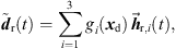 $$ {\stackrel{\tilde }{{d}}}_{\mathrm{r}}(t)=\sum_{i=1}^3 {g}_i({{x}}_{\mathrm{d}})\enspace {\overrightarrow{{h}}}_{\mathrm{r},i}(t), $$