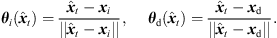 $$ {{\theta }}_i({\widehat{{x}}}_t)=\frac{{\widehat{{x}}}_t-{{x}}_i}{|\left|{\widehat{{x}}}_t-{{x}}_i\right||},\enspace \hspace{1em}{{\theta }}_{\mathrm{d}}({\widehat{{x}}}_t)=\frac{{\widehat{{x}}}_t-{{x}}_{\mathrm{d}}}{||{\widehat{{x}}}_t-{{x}}_{\mathrm{d}}||}. $$