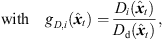 $$ \mathrm{with}\hspace{1em}{g}_{D,i}({\widehat{{x}}}_t)=\frac{{D}_i({\widehat{{x}}}_t)}{{D}_{\mathrm{d}}({\widehat{{x}}}_t)}, $$