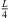$ \frac{L}{4}$