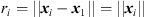 $ {r}_i=||{{x}}_i-{{x}}_1||=||{{x}}_i||$