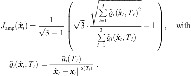 $$ {J}_{\mathrm{amp}}({\widehat{{x}}}_t)=\frac{1}{\sqrt{3}-1}\enspace \left(\sqrt{3}\middot \frac{\sqrt{\sum_{i=1}^3 {\stackrel{\tilde }{\varrho }}_i({\widehat{{x}}}_t,{T}_i{)}^2}}{\enspace \sum_{i=1}^3 {\stackrel{\tilde }{\varrho }}_i\left({\widehat{{x}}}_t,{T}_i\right)}-1\enspace \right),\hspace{1em}\mathrm{with}\hspace{1em}{\stackrel{\tilde }{\varrho }}_i({\widehat{{x}}}_t,{T}_i)=\frac{{\bar{a}}_i({T}_i)}{{||{\widehat{{x}}}_t-{{x}}_i||}^{\alpha ({T}_i)}}\enspace. $$