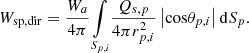 $$ {W}_{\mathrm{sp},\mathrm{dir}}=\frac{{W}_a}{4\pi }\underset{{S}_{p,i}}{\int }\frac{{Q}_{s,p}}{4\pi {r}_{p,i}^2}\left|\mathrm{cos}{\theta }_{p,i}\right|\mathrm{d}{S}_p. $$