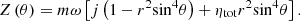 $$ Z\left(\theta \right)={m\omega }\left[j\left(1-{r}^2{\mathrm{sin}}^4\theta \right)+{\eta }_{\mathrm{tot}}{r}^2{\mathrm{sin}}^4\theta \right]. $$