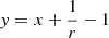 $ y=x+\frac{1}{r}-1$