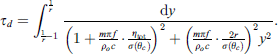 $$ {\tau }_d=\underset{\frac{1}{r}-1}{\overset{\frac{1}{r}}{\int }}\frac{\mathrm{d}y}{{\left(1+\frac{{m\pi f}}{{\rho }_oc}\bullet \frac{{\eta }_{\mathrm{tot}}}{\sigma \left({\theta }_c\right)}\right)}^2+{\left(\frac{{m\pi f}}{{\rho }_oc}\bullet \frac{2r}{\sigma \left({\theta }_c\right)}\right)}^2{y}^2}. $$