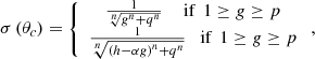 $$ \sigma \left({\theta }_c\right)=\left\{\begin{array}{c}\frac{1}{\sqrt[n]{{g}^n+{q}^n}}\enspace \hspace{1em}\mathrm{if}\enspace 1\ge g\ge p\\ \frac{1}{\sqrt[n]{{\left(h-{\alpha g}\right)}^n+{q}^n}}\hspace{1em}\mathrm{if}\enspace 1\ge g\ge p\end{array}\right., $$