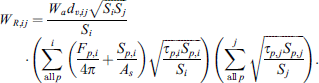 $$ {W}_{R,{ij}}=\frac{{W}_a{d}_{v,{ij}}\sqrt{{S}_i{S}_j}}{{S}_i}\bullet \left(\sum_{\mathrm{all}\enspace {p}}^i\left(\frac{{F}_{p,i}}{4\pi }+\frac{{S}_{p,i}}{{A}_s}\right)\sqrt{\frac{{\tau }_{p,i}{S}_{p,i}}{{S}_i}}\right)\left(\sum_{\mathrm{all}\enspace {p}}^j\sqrt{\frac{{\tau }_{p,j}{S}_{p,j}}{{S}_j}}\right). $$