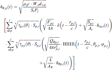 $$ {h}_{R,{ij}}(t)=\sqrt{\frac{{\rho }_0c\bullet {W}_a{d}_{v,{ij}}}{{S}_i{P}_j}}\left[\sum_{\mathrm{all}\enspace {p}}^i\sqrt[4]{{\tau }_{p,i}\left(\theta \right)\bullet {S}_{p,i}}\left(\sqrt{\frac{{F}_{p,i}}{4\pi }}\bullet \delta \left(t-\frac{{r}_{p,i}}{c}\right)+\sqrt{\frac{{S}_{p,i}}{{A}_s}}\bullet {h}_{\mathrm{sp},i}(t)\right)\bullet \sum_{\mathrm{all}\enspace {p}}^j\sqrt[4]{{\tau }_{p,j}\left(\theta \right)\bullet {S}_{p,j}}\left(\sqrt{\frac{{Q}_{{Rp},j}}{4\pi {r}_{p,j}^2}}\bullet \mathrm{HRIR}\left(t-\frac{{r}_{p,j}}{c},{\theta }_{p,j},{\phi }_{p,j}\right)+\sqrt{\frac{4}{{A}_R}}\bullet {h}_{{Rp},j}(t)\right)\right]. $$