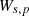 $ {W}_{s,p}$