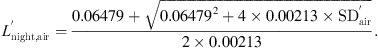 $$ {L}_{\mathrm{night},\mathrm{air}}^\mathrm{\prime}=\frac{0.06479+\sqrt{{0.06479}^2+4\times 0.00213\times {\mathrm{SD}}_{\mathrm{air}}^\mathrm{\prime}}}{2\times 0.00213}. $$