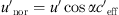 $ {u}_{\mathrm{nor}}^\mathrm{\prime}=\raisebox{1ex}{${u}^\mathrm{\prime}\mathrm{cos}\alpha $}\!\left/ \!\raisebox{-1ex}{${c}_{\mathrm{eff}}^\mathrm{\prime}$}\right.$