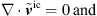 $$ \nabla \cdot {\stackrel{\tilde }{{v}}}^{\mathrm{ic}}=0\enspace \mathrm{and} $$