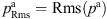 $ {p}_{\mathrm{Rms}}^{\mathrm{a}}=\mathrm{Rms}\left({p}^{\mathrm{a}}\right)$