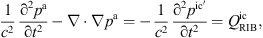$$ \frac{1}{{c}^2}\enspace \frac{{\mathrm{\partial }}^2{p}^{\mathrm{a}}}{\mathrm{\partial }{t}^2}-\nabla \cdot \nabla {p}^{\mathrm{a}}=-\frac{1}{{c}^2}\enspace \frac{{\mathrm{\partial }}^2{p}^{\mathrm{ic}\mathrm{\prime}}{\mathrm{\partial }{t}^2}={Q}_{\mathrm{RIB}}^{\mathrm{ic}}, $$