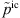 $ {\mathop{p}\limits^\tilde}^{\mathrm{ic}}$
