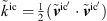 $ {\mathop{k}\limits^\tilde}^{\mathrm{ic}}=\frac{1}{2}({\stackrel{\tilde }{{v}}}^{\mathrm{ic}\mathrm{\prime}\cdot {\stackrel{\tilde }{{v}}}^{\mathrm{ic}\mathrm{\prime})$