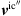 $ {{v}}^{\mathrm{ic}\mathrm{\prime\prime}$