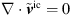 $ \nabla \cdot {\stackrel{\tilde }{{v}}}^{\mathrm{ic}}=0$