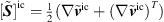 $ [\stackrel{\tilde }{{S}}{]}^{\mathrm{ic}}=\frac{1}{2}(\nabla {\stackrel{\tilde }{{v}}}^{\mathrm{ic}}+(\nabla {\stackrel{\tilde }{{v}}}^{\mathrm{ic}}{)}^T)$