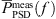 $ {\bar{P}}_{\mathrm{P}\mathrm{SD}}^{\mathrm{m}\mathrm{eas}}(f)$