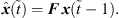 $$ \widehat{{x}}\left(\mathop{t}\limits^\tilde\right)={F}\enspace {x}\left(\mathop{t}\limits^\tilde-1\right). $$
