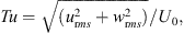 $$ {Tu}=\sqrt{({u}_{\mathrm{r}{ms}}^2+{w}_{\mathrm{r}{ms}}^2)}/{U}_0, $$