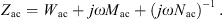 $$ {Z}_{\mathrm{ac}}={W}_{\mathrm{ac}}+{j\omega }{M}_{\mathrm{ac}}+({j\omega }{N}_{\mathrm{ac}}{)}^{-1}\enspace. $$