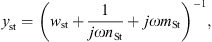 $$ {y}_{\mathrm{st}}={\left({w}_{\mathrm{st}}+\frac{1}{j\omega {n}_{\mathrm{St}}}+j\omega {m}_{\mathrm{St}}\right)}^{-1}, $$
